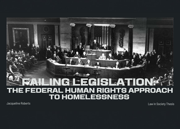 Graphic that says "Failing Legislation: The Federal Human Rights Approach to Homelessness"