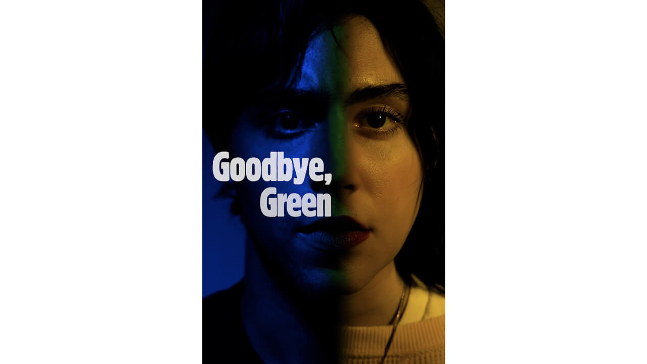Film poster with a composite image of half of a man's face on the left and half of a woman's face on the right. The words "Goodbye, Green" are overlaid on top of the image.
